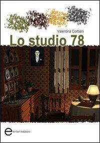Lo studio 78 - Valentina Corbani - Libro Enter 2011, Pensieri e parole | Libraccio.it