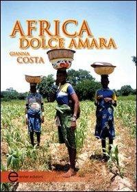 Africa dolce amara - Gianna Costa - Libro Enter 2011, Pensieri e parole | Libraccio.it