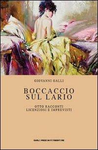 Boccaccio sul Lario. Otto racconti licenziosi e imprevisti  - Libro Carlo Pozzoni Fotoeditore 2019 | Libraccio.it