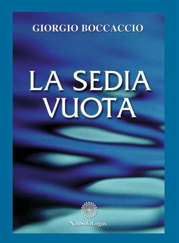 La sedia vuota - Giorgio Boccaccio - Libro Nonsolologos 2011 | Libraccio.it
