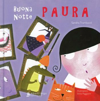 Buona notte paura - Sandra Trambaioli - Libro Alberto Brigo Editore 2011 | Libraccio.it