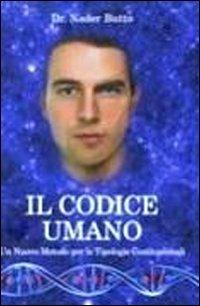 Il codice umano. Un nuovo metodo per le tipologie costituzionali - Nader Butto - Libro Viaggi nel Tempo 2009 | Libraccio.it