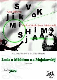 Lode a Mishima e a Majakovskij - Valerio Carbone, Flavio Carlini - Libro Haiku 2011 | Libraccio.it