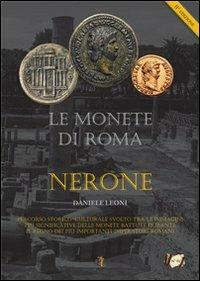Le monete di Roma. Nerone - Daniele Leoni - Libro Dielle Editore 2013, Le monete di Roma | Libraccio.it