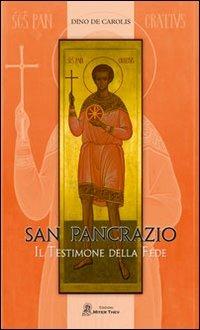 San Pancrazio. Il testimone della fede - Dino De Carolis - Libro Miter Thev 2012, Testimoni della fede | Libraccio.it