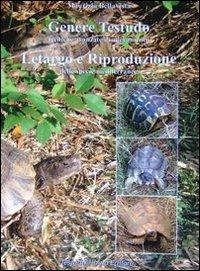 Letargo e riproduzione delle specie mediterranee. Genere testudo tecniche avanzate di allevamento - Maurizio Bellavista - Libro Testudo@lbino 2011 | Libraccio.it