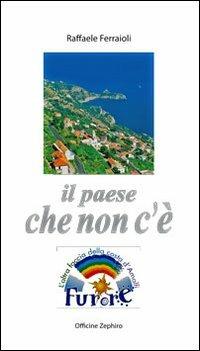 Il paese che non c'è - Raffaele Ferraioli - Libro Officine Zephiro 2013, Volamarina | Libraccio.it