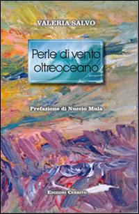 Perle di vento oltreoceano - Valeria Salvo - Libro Cerrito 2014 | Libraccio.it