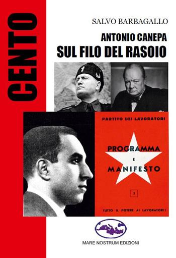Antonio Canepa. Sul filo del rasoio - Salvo Barbagallo - Libro Mare Nostrum Edizioni 2020, Cento | Libraccio.it