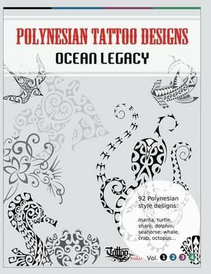 Polynesian tattoo designs. Ocean legacy. Ediz. illustrata - Roberto Gemori - Libro Tattoo Tribes 2014, TT Design books | Libraccio.it