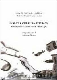 L' altra cultura italiana. Maccheroni, canzoni, culti, immagini  - Libro Ideas 2011 | Libraccio.it