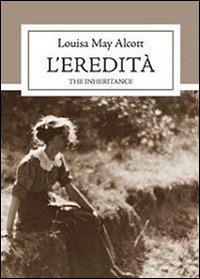 L' eredità - Louisa May Alcott - Libro Jo March 2015, Atlantide | Libraccio.it
