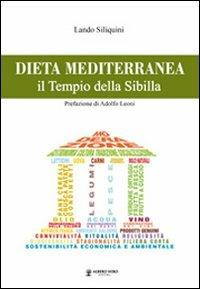 Dieta mediterranea. Il tempio della Sibilla - Lando Siliquini - Libro Albero Niro 2013, Esperidi | Libraccio.it