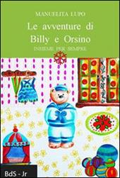 Le avventure di Billy e Orsino. Insieme per sempre