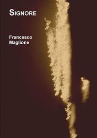 Signore - Francesco Maglione - Libro Xerios 2012 | Libraccio.it