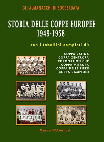 Storia delle coppe europee (1949-1958) - Marco D'Avanzo - Libro Soccerdata 2015 | Libraccio.it