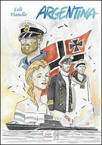 Argentina - Lele Vianello - Libro Edizioni Segni d'Autore 2017 | Libraccio.it