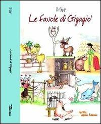 Le favole di Gigagiò - Vicky Coppola - Libro Apollo Edizioni 2011, Ragazzi | Libraccio.it