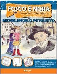 Michelangelo Pistoletto. Fosco e Nora - Giovanna Cozzi, Valeria Di Biase - Libro Natyvi 2011 | Libraccio.it