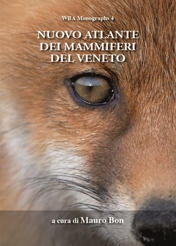 Nuovo atlante dei mammiferi del Veneto  - Libro WBA Project 2017 | Libraccio.it