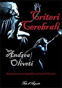 Criteri cerebrali - Andrea Oliveti - Libro Fate d'Argento 2015 | Libraccio.it