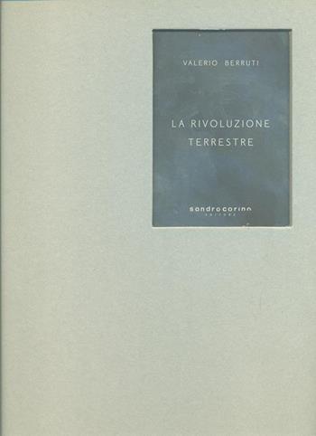 La rivoluzione terrestre - Valerio Berruti - Libro Sandro Corino 2011 | Libraccio.it