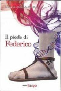 Il piede di Federico - Maurizio O. De Fino - Libro Boogie 2011 | Libraccio.it