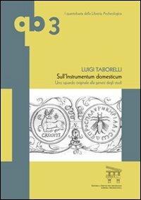 Sull'instrumentum domesticum. Uno sguardo originale alla genesi degli studi - Luigi Taborelli - Libro Edizioni Espera 2012, I quantobasta della libreria archeologica | Libraccio.it