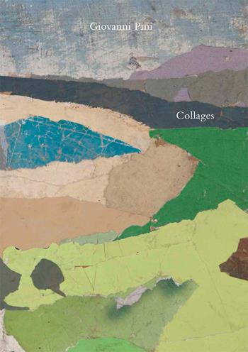 Giovanni Pini, collages. Ediz. illustrata - Giovanni Pini - Libro Filippo Nostri 2014, Lugo land | Libraccio.it