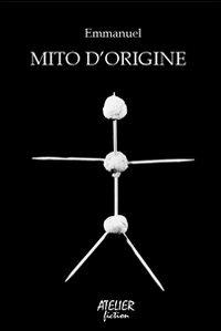 Mito d'origine - Emmanuel - Libro Atelier 2012, Fiction | Libraccio.it