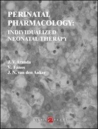 Perinatal pharmacology: individualized neonatal therapy  - Libro Hygeia Press 2012, Systems medicine | Libraccio.it