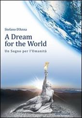 A dream for the world-Un sogno per l'umanità