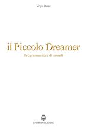 Il piccolo Dreamer. Programmatore di mondi