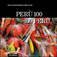 Perù 100, 100 Perù - Giulia Castelli Gattinara, Mario Verin - Libro Les Cultures 2011, Etnica | Libraccio.it