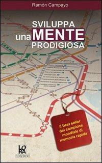 Sviluppa una mente prodigiosa - Ramon Campayo - Libro Lora 2012, Psicologia e sviluppo personale | Libraccio.it