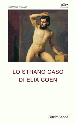 Lo strano caso di Elia Coen - David Leone - Libro Noripios 2017, Narrativa italiana | Libraccio.it