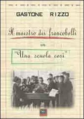 Il maestro dei fancobolli in «Una scuola così»