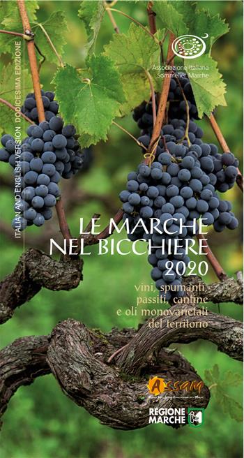 Le Marche nel bicchiere 2020. Vini, spumanti, passiti, cantine e oli monovarietali del territorio. Ediz. italiana e inglese  - Libro AIS Marche 2019 | Libraccio.it