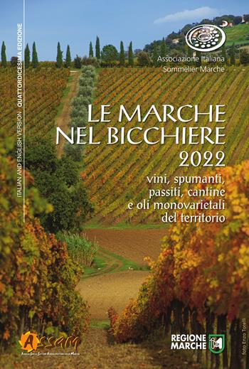 Le Marche nel bicchiere 2022. Vini, spumanti, passiti, cantine e oli monovarietali del territorio. Ediz. italiana e inglese  - Libro AIS Marche 2021 | Libraccio.it