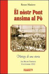 Ël nòstr pont ansima al Pò. San Mauro torinese 8 settembre 1912. Ediz. illustrata