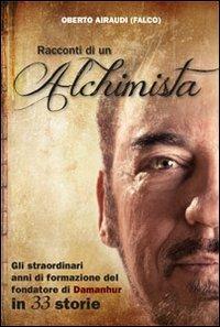 Racconti di un alchimista. Gli straordinari anni di formazione del fondatore di Damanhur in 33 storie - Falco - Libro Niatel 2011 | Libraccio.it