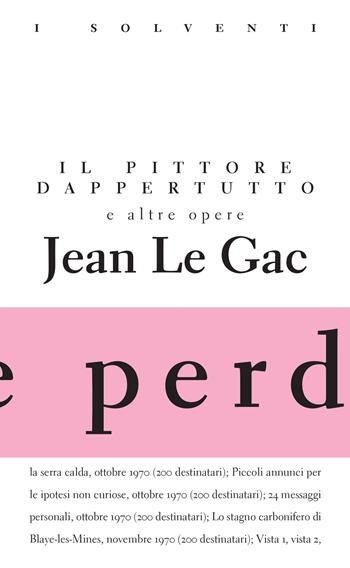 Il pittore dappertutto e altre opere. Ediz. limitata - Jean Le Gac - Libro Cambiaunavirgola 2021, I solventi | Libraccio.it
