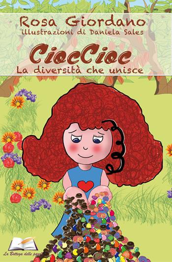 CiocCioc. La diversità che unisce. Ediz. illustrata - Rosa Giordano - Libro La Bottega delle Parole 2014, Lilliput | Libraccio.it