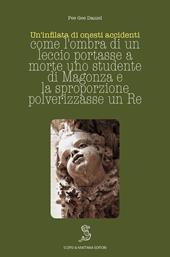 Un' infilata di onesti accidenti. Come l'ombra di un leccio portasse a morte uno studente di Magonza e la sproporzione polverizzasse un Re