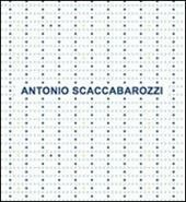 Antonio Scaccabarozzi. Antologica 1965-2008. Ediz. italiana e inglese