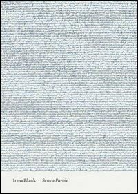 Irma Blank. Senza parole. Ediz. italiana e inglese - Luca Cerizza - Libro P420 Arte Contemporanea Libri 2013 | Libraccio.it