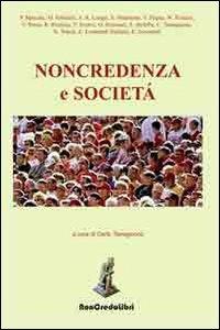 Noncredenza e società  - Libro NonCredo Libri 2012 | Libraccio.it