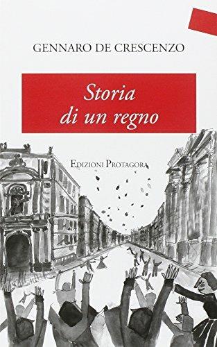 Storia di un regno - Gennaro De Crescenzo - Libro Protagora 2014 | Libraccio.it