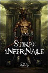 Stirpe infernale  - Libro Nocturna 2012 | Libraccio.it