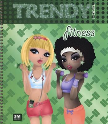 Trendy model fitness. Con gadget - Valentina Russo - Libro 2M 2013 | Libraccio.it